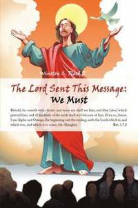 bokomslag The Lord Sent This Message 'We Must'