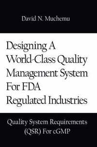 bokomslag Designing a World-class Quality Management System for FDA Regulated Industries