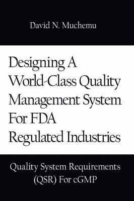 Designing a World-class Quality Management System for FDA Regulated Industries