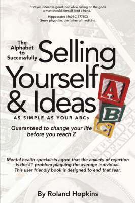 The Alphabet to Successfully Selling Yourself & Ideas 1