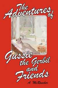 bokomslag The Adventures of Gussie the Gerbil and Friends