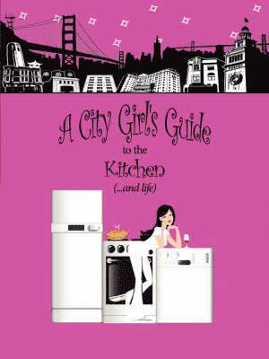 City Girl's Guide to the Kitchen 1