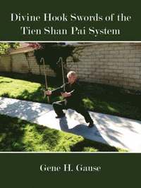 bokomslag Divine Hook Swords of the Tien Shan Pai System
