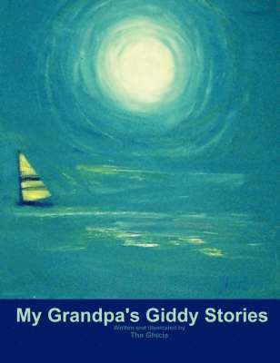 My Grandpa's Giddy Stories 1