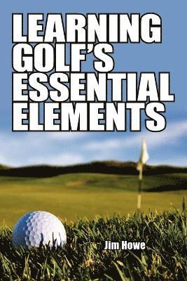 bokomslag Learning Golf's Essential Elements