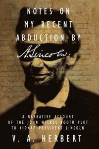 bokomslag Notes on My Recent Abduction by A. Lincoln