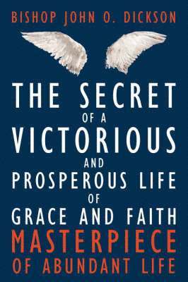 bokomslag Secret of a Victorious and Prosperous Life of Grace and Faith