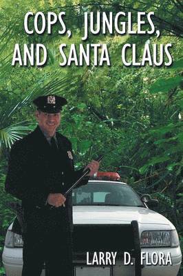 bokomslag Cops, Jungles, and Santa Claus