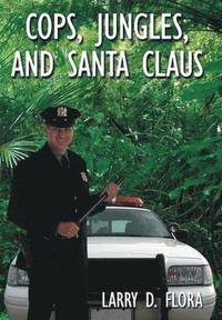 bokomslag Cops, Jungles, and Santa Claus