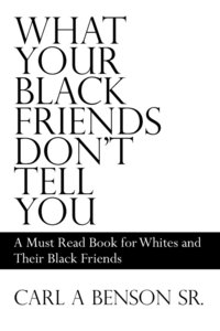 bokomslag What Your Black Friends Don't Tell You