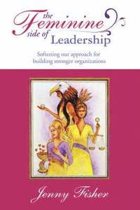 bokomslag The Feminine Side of LEADERSHIP