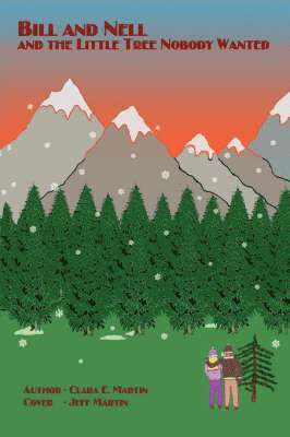 Clara E Martin, Clara E. Martin - Bill and Nell and the Little Tree Nobody Wanted, Häftad