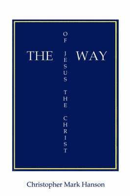 The Way of Jesus the Christ 1