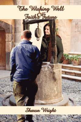 Wishing Well and Faith's Future