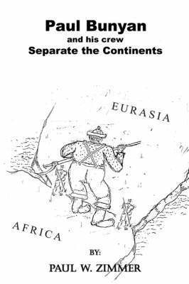 Paul Bunyan and his crew Separate the Continents 1