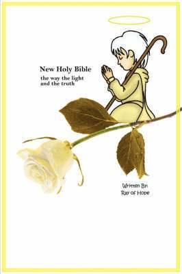 Ray of Hope - New Holy Bible the way the light and the truth, Häftad