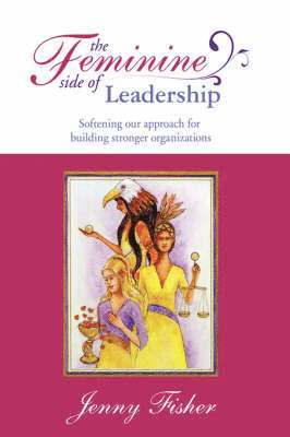 bokomslag The Feminine Side of LEADERSHIP