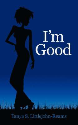 Tanua S. LittleJohn-Reams, Tanya S. Littlejohn-Reams - I'm Good, Häftad