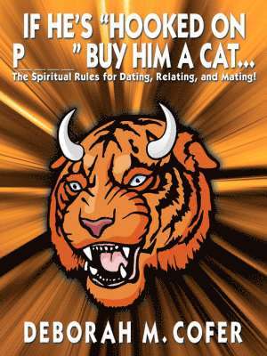 bokomslag If He's "Hooked on P_ _ _ _ " Buy Him a Cat...