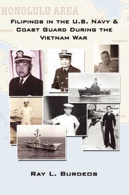 Ray L. Burdeos, Ray L Burdeos - Filipinos in the U.S. Navy & Coast Guard During the Vietnam War, Inbunden