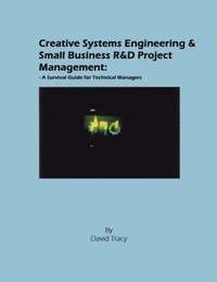 bokomslag Creative Systems Engineering and Small Business R&D Project Management