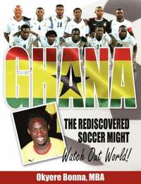 bokomslag Ghana, The Rediscovered Soccer Might