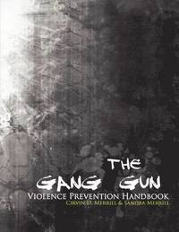 bokomslag The Gang Gun Violence Prevention Handbook