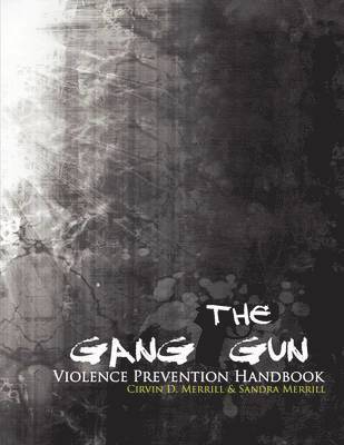 bokomslag The Gang Gun Violence Prevention Handbook