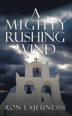 bokomslag A Mighty Rushing Wind