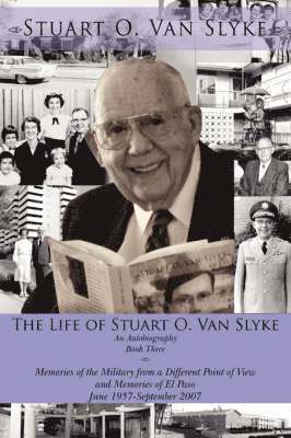 The Life of Stuart O. Van Slyke 1