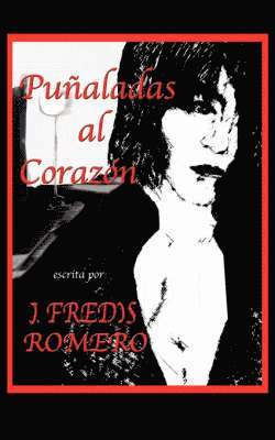 J Fredis Romero, J. Fredis Romero - Punaladas Al Corazon, Häftad