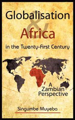 Singumbe Muyeba - Globalisation and Africa in the Twenty-First Century, Häftad