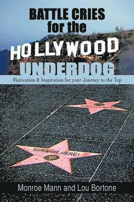 Monroe Mann, Lou Bortone - Battle Cries for the Hollywood Underdog, Häftad