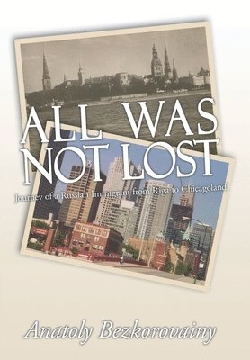 Anatoly Bezkorovainy - All Was Not Lost, Inbunden