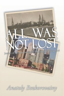 Anatoly Bezkorovainy - All Was Not Lost, Häftad