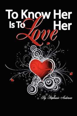 To Know Her is To Love Her 1