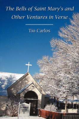 Bells of Saint Mary's and Other Ventures in Verse 1