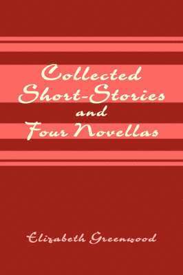 bokomslag Collected Short-Stories and Four Novellas