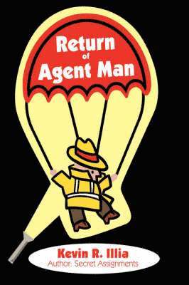 Kevin R. Illia, Kevin R Illia - Return of Agent Man, Inbunden
