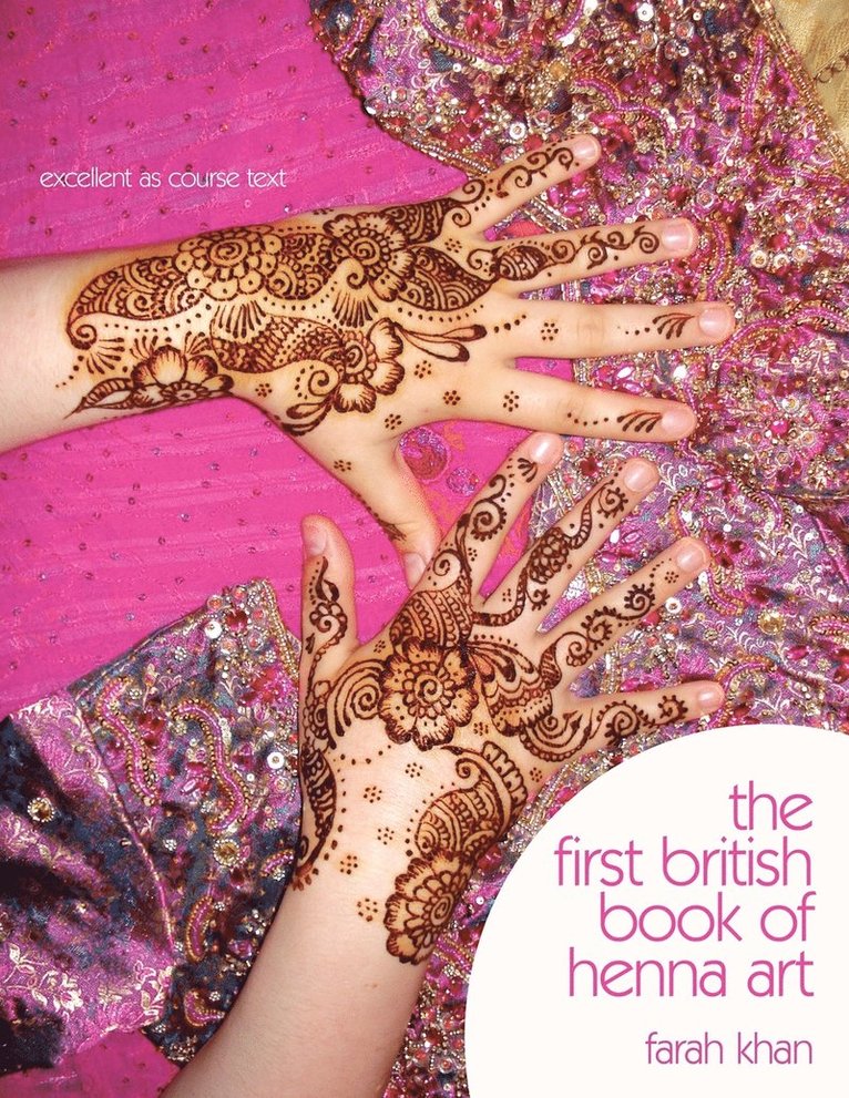 Farah Khan - First British Book of Henna Art, Häftad