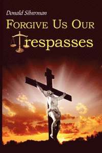 bokomslag Forgive Us Our Trespasses