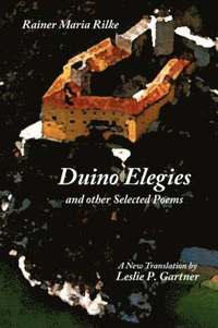 bokomslag Duino Elegies and Other Selected Poems