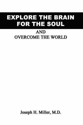 Explore the Brain for the Soul and Overcome the World 1