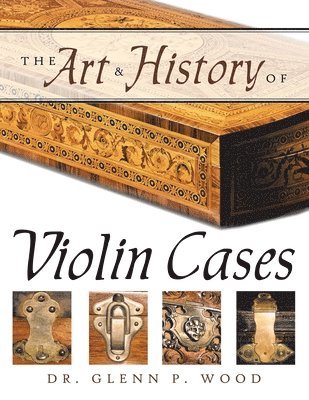 bokomslag Art & History of Violin Cases