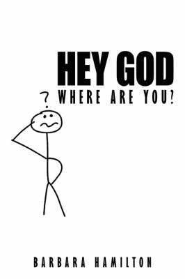 Hey God, Where Are You? 1