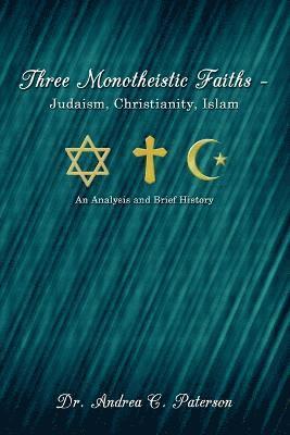 bokomslag Three Monotheistic Faiths - Judaism, Christianity, Islam