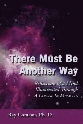Ray Comeau - There Must Be Another Way, Häftad