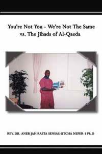 bokomslag You're Not You - We're Not The Same vs. The Jihads of Al-Qaeda