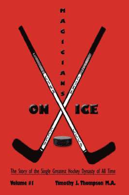 Timothy J. Thompson, Timothy J Thompson - Magicians on Ice, Inbunden