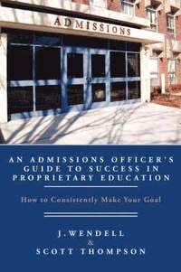 bokomslag An Admissions Officer's Guide to Success in Proprietary Education